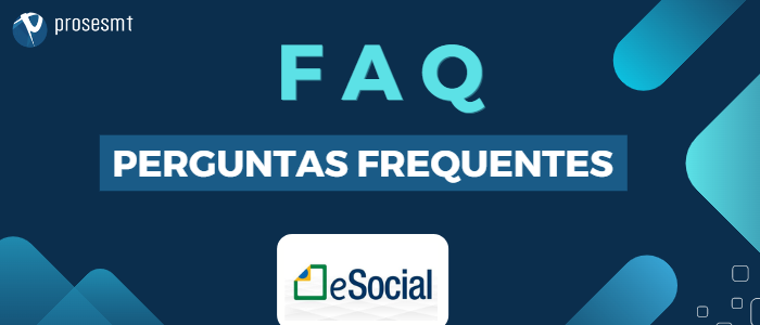 Faq Perguntas Frequentes Sobre O Esocial Sst